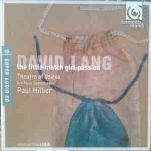 David Lang - Theatre Of Voices, Ars Nova Copenhagen, Paul Hillier - The Little Match Girl Passion download flac