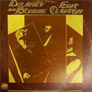 Delaney & Bonnie & Friends With Eric Clapton - Delaney & Bonnie Eric Clapton download flac