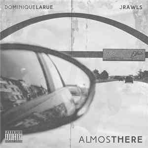Dominique Larue & J Rawls - Almost There download flac
