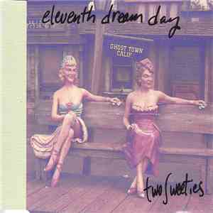 Eleventh Dream Day - Two Sweeties download flac