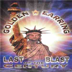Golden Earring - Last Blast Of The Century download flac