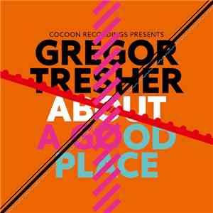 Gregor Tresher - About A Good Place download flac