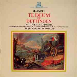 Haendel / Philippe Huttenlocher, Ensemble Vocal A Cœur Joie De Valence, Orchestre Jean-François Paillard, Jean-François Paillard - Te Deum De Dettingen download flac