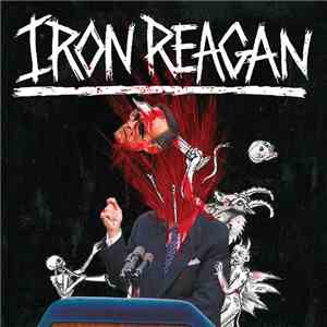 Iron Reagan - The Tyranny Of Will download flac