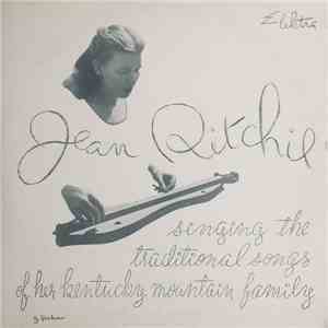 Jean Ritchie - Jean Ritchie Singing The Traditional Songs Of Her Kentucky Mountain Family download flac