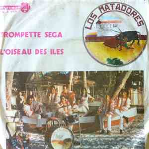 Los Matadores - Trompette Sega / L'oiseau Des Îles download flac