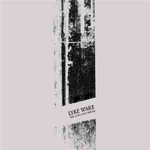 Lyke Wake - The Long Last Dream download flac
