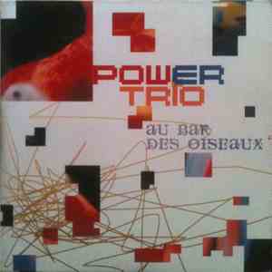 Power Trio  - Au Bar Des Oiseaux download flac