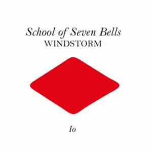 School Of Seven Bells - Windstorm download flac