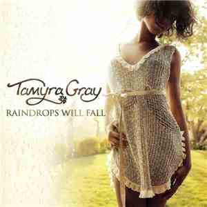 Tamyra Gray - Raindrops Will Fall download flac