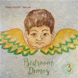 Terry Scott Taylor - Bedroom Demos #3 download flac