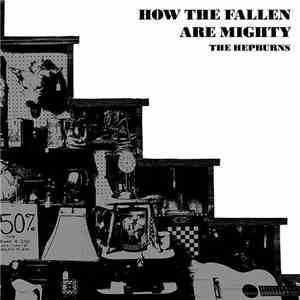 The Hepburns - How The Fallen Are Mighty download flac