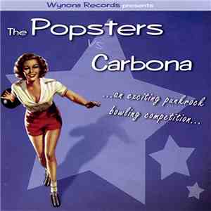 The Popsters vs Carbona - ...An Exciting Punkrock Bowling Competition... download flac