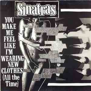 The Sinatras - You Make Me Feel Like I'm Wearing New Clothes (All The Time) download flac