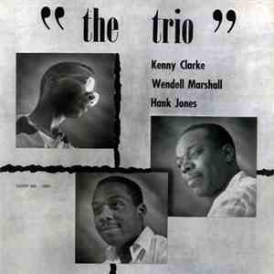 The Trio  Featuring Hank Jones, Wendell Marshall And Kenny Clarke - The Trio download flac