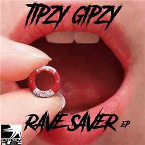 Tipzy Gipzy - The Rave Saver EP download flac