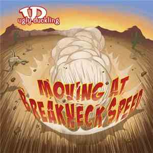 Ugly Duckling - Moving At Breakneck Speed download flac