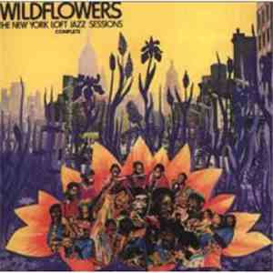 Various - Wildflowers: The New York Loft Jazz Sessions - Complete download flac