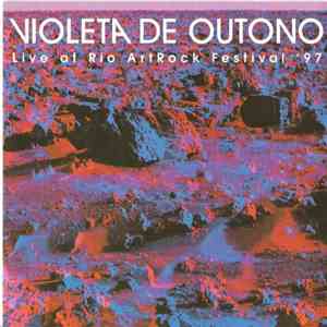Violeta De Outono - Live At RioArt Rock Festival '97 download flac
