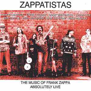 Zappatistas - The Music Of Frank Zappa Absolutely Live download flac